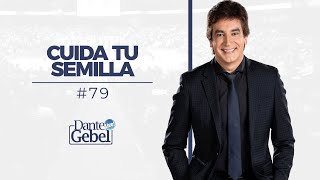 Dante Gebel 79  Cuida tu semilla [upl. by Ardnaiek]