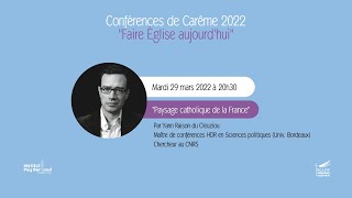 Conférence de Carême 44  Paysage Catholique de la France [upl. by Olifoet]