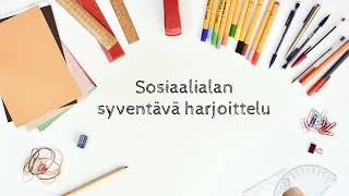 Sosiaaliala syventävä harjoittelu [upl. by Chamkis]