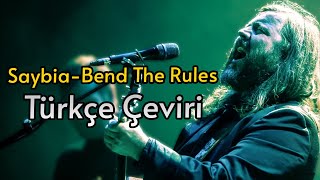 Saybia  Bend The Rules Türkçe Çeviri [upl. by Dranal]