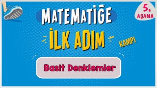 Basit Denklemlerin Çözümü  MATEMATİĞE İLK ADIM KAMPI  5Aşama  ilkadım  Rehber Matematik [upl. by Nylia]