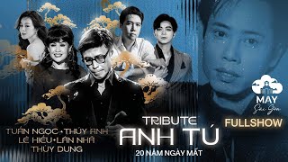 Đêm Nhạc Đặc Biệt  Tribute Anh Tú  Tuấn Ngọc Thuý Anh Lê Hiếu Lân Nhã Thuỳ Dung [upl. by Elenaj]