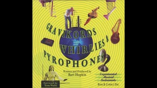 Gravikords Whirlies amp Pyrophones Experimental Musical Instruments [upl. by Eleph]