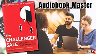 The Challenger Sale Best Audiobook Summary By Matthew Dixon and Brent Adamson [upl. by Arihaj]