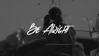 Dean Lewis  Be Alright Lyrics [upl. by Drofhsa]