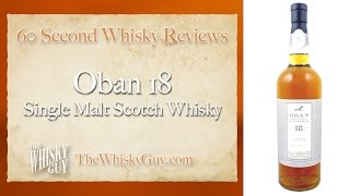 Oban 18 Single Malt Scotch Whisky  60 Second Whisky Review 064 [upl. by Greiner]