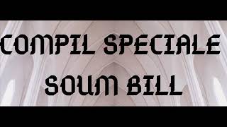 COMPIL SPECIALE SOUM BILL [upl. by Buschi]