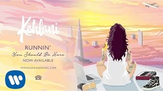 Kehlani  Runnin Official Audio [upl. by Marcelle952]