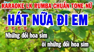 Karaoke Liên Khúc Nhạc Sống Tone Nữ Rumba Chuẩn Dễ Hát  Hát Nữa Đi Em  Nhật Ký Đời Tôi [upl. by Haines791]