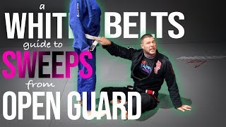 A White Belts Guide To Sweeps  From Open Guard [upl. by Ehtnax]