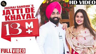 Jatti De Khayal Full song  Jugraj Sandhu  Grand Studio [upl. by Rodgers]