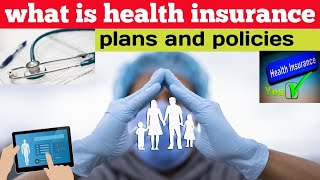 What is health insurance  health insurance plans and policieshealth insurance [upl. by Neufer]