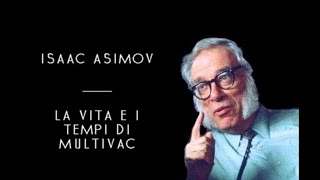 Isaac Asimov  La Vita e i Tempi di Multivac solo audio [upl. by Yornek32]