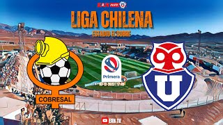 COBRESAL vs UNIVERSIDAD DE CHILE  LIGA CHILENA ENVIVO [upl. by Imugem673]