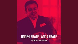 UndeI Frate Langa Frate [upl. by Blinnie]