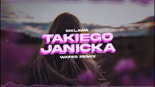 SIKLAWA  Takiego Janicka WAFES Remix 2024 [upl. by Ashok]