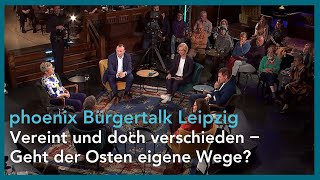 phoenixbürgertalk in Leipzig Vereint und doch verschieden  geht der Osten eigene Wege [upl. by Liahkim]