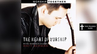 Matt Redman  The Heart of Worship [upl. by Mueller19]