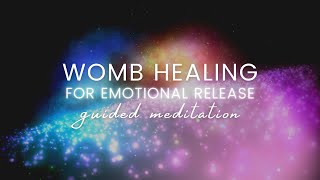 Womb Healing Meditation for Emotional Release  Guided Visualization Meditation [upl. by Emmons]