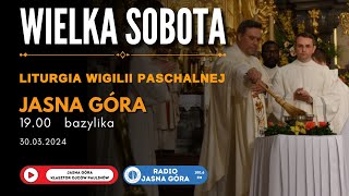 Wigilia Paschalna  Wielka Sobota  Zmartwychwstanie Pańskie  Jasna Góra Bazylika 30032024 [upl. by Harriman270]