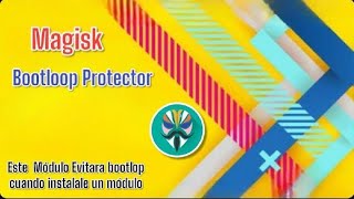 quotMagisk Bootloop Protector Instala Módulos con Confianzaquot [upl. by Leahcimluap283]