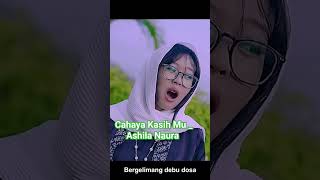 Cahaya Kasih Mu  Ashila Naura music religion lagureligi [upl. by Hauck]