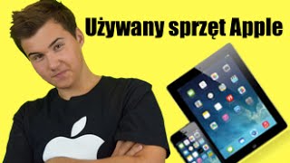 Używany sprzęt Apple  Na co zwracać uwagę przed zakupem iPhone iPad Mac [upl. by Cherise]