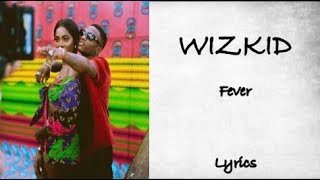 Wizkid  Fever Lyrics [upl. by Iahk574]