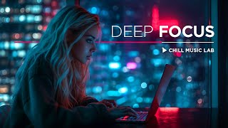 Electronic Music for Work amp Study — Deep Focus Playlist [upl. by Akimad]