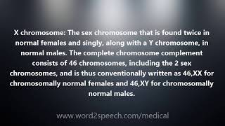 X chromosome  Medical Meaning and Pronunciation [upl. by Nirek]