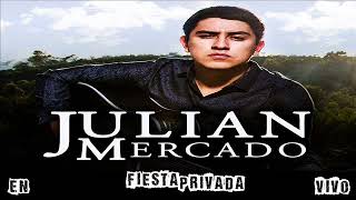 Julian Mercado  En Vivo  Fiesta Privada  2017 Mix [upl. by Dralliw]