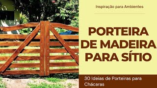 Porteira de Madeira para Sitio Chacara e Fazenda  30 Ideias de Porteiras para Chacaras  Porteira [upl. by Tarrant]