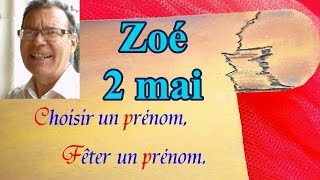 Choisir et fêter un prénom tendance 2014  Zoé fêtée le 2 mai [upl. by Eizzil]