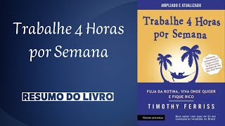 Trabalhe 4 Horas por Semana  Resumo do Livro [upl. by Rybma783]