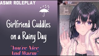 F4M Girlfriend Cuddles On A Rainy Day ASMR RP [upl. by Salokin]