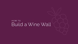 How to Build a Wine Wall  Wine Guardian [upl. by Yssak]