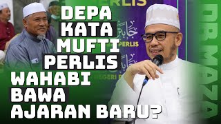 Prof Dato Dr MAZA  Depa Kata Mufti Perlis Wahabi Bawa Ajaran Baru [upl. by Yhtimit]