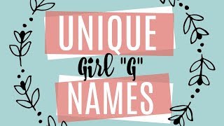 UNIQUE BABY GIRL NAMES STARING WITH quotGquot  Meanings amp US Ranking [upl. by Bard]