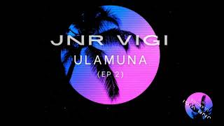 Jnr Vigi  Ulamuna [upl. by Julide]