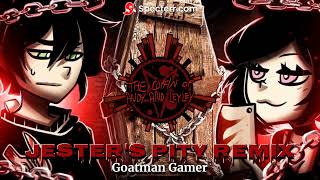 Jesters Pity Remix by Goatman Gamer From The Coffin Of Andy And Leyley [upl. by Aniale495]