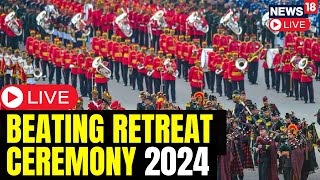 Republic Day 2024  Beating Retreat Ceremony At Vijay Chowk  Republic Day Celebrations LIVE  N18L [upl. by Ramedlaw]