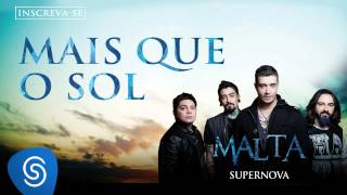 Malta  Mais Que o Sol Álbum Supernova Áudio Oficial [upl. by Dorej]