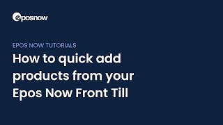 How to quick add products to your Epos Now POS system [upl. by Htelimay]