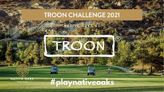 TROON CHALLENGE 2021  NATIVE OAKS GC  REGIONAL QUALIFIER [upl. by Aikaz]