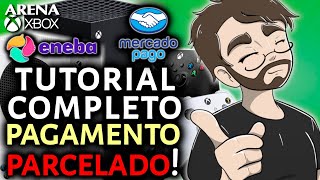 TUTORIAL COMPLETO comprando no ENEBA e pagando PARCELADO com MERCADO PAGO  Arena Xbox [upl. by Ahsiekrats]