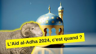 LAïd alAdha 2024 cest quand [upl. by Kelwin398]