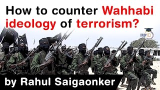 What is Wahhabist Ideology How to counter Wahhabist ideology of terrorism UPSC IAS [upl. by Loresz]