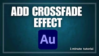 How to Add Crossfade Effect in Adobe Audition [upl. by Thera]