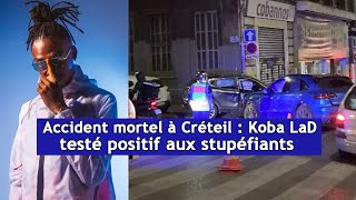 Accident mortel à Créteil  Koba LaD testé positif aux stupéfiants  DRM News Français [upl. by Philemol159]