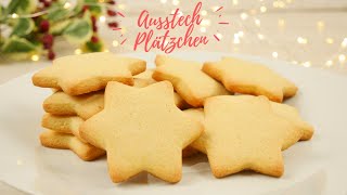 Klassische Ausstechplätzchen Grundrezept  zarte amp feine Weihnachtsplätzchen backen Plätzchen Rezept [upl. by Rehttam]